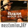 Play/Download Pakkam Neeyum Illai.mp3 from Pakkam Neeyum Illai Single for free
