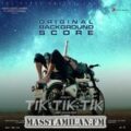 Tik Tik Tik BGM (Original Background Score) masstamilan